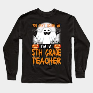 I'm a 5th Grade Teacher Halloween Long Sleeve T-Shirt